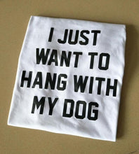 t-shirt-femme-I-want-to-hang-out-with-my-dog-blanc